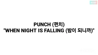 PUNCH (펀치) - WHEN NIGHT IS FALLING (밤이 되니까) LYRICS 가사 (OST. WHILE YOU WERE SLEEPING)