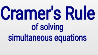 Cramer's Rule Explained