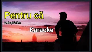 Pentru că - Karaoke - Andia x Deliric