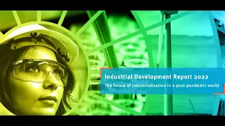 UNIDO GC.19 - Launch of the Industrial Development Report 2022