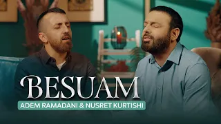 BESUAM - Adem Ramadani & Nusret Kurtishi (Official video)