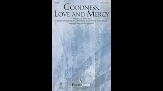 GOODNESS, LOVE AND MERCY (SATB Choir) - Chris Tomlin/arr. David Angerman