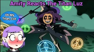 Amity Reacts The Titan Luz | The Owl House Memes