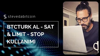 BTCTURK AL SAT & LIMIT STOP KULLANIMI