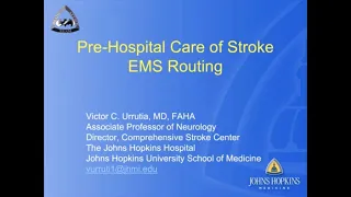 Pre-Hospital Care of Stroke EMS Routing | Dr. Victor C. Urrutia