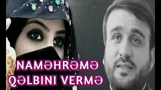 Naməhrəmə qəlbini vermə - Hacı Ramil