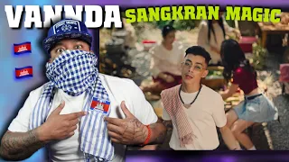 VANNDA SANGKRAN MAGIC (សង្រ្កាន្តស្គាល់ស្នេហ៍) REACTION