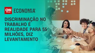 Discriminação no trabalho é realidade para 55 milhões, diz levantamento | LIVE CNN