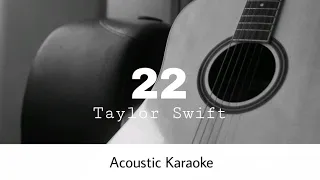 Taylor Swift - 22 (Acoustic Karaoke)