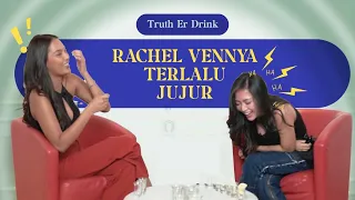 Truth ER Drink - RACHEL VENNYA TERLALU JUJUR