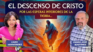 EL DESCENSO DE CRISTO POR LAS ESFERAS INTERIORES DE LA TIERRA - Pedro José Martínez