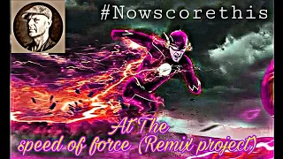 #nowscorethis... At the speed of force Remix by NN...