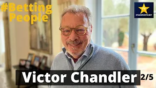 #BettingPeople Interview VICTOR CHANDLER Legendary Bookmaker 2/5