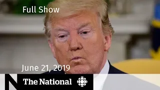 The National for June 21, 2019 — Iran Tensions, Climate Law, Indigenous Language