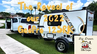 The Reveal of our small travel trailer 2022 GeoPro 12SRK