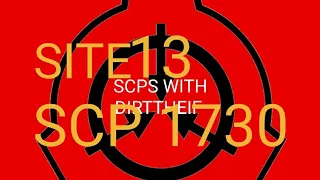 SCP 1730 What happened at Site 13 (PART 1)