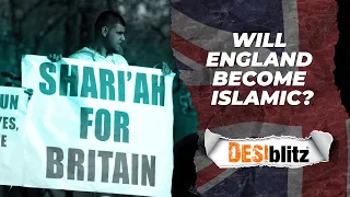 Will England become an Islamic country? DESI Chats