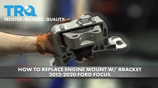 How to Replace Engine Mount with Bracket 2012-2020 Ford Focus