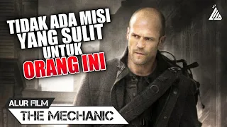 TIDAK ADA MISI YANG SULIT UNTUK ORANG INI - Alur Cerita Film THE MECHANIC (2011)