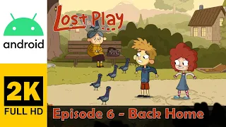 Episode 6 - Back Home | Lost in Play | Walkthrough, No Commentary, Android