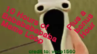 Babababa Meme 10 hours + bonus hour loop(my reaction to that information)| pre-1k subs special