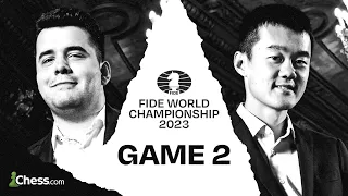 FIDE World Championship | Ding vs. Nepomniachtchi | Game 2 ft. Giri & Naroditsky