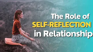 The Role of Self-Reflection in Relationship Growth