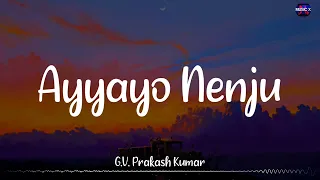 𝗔𝘆𝘆𝗮𝘆𝗼 𝗡𝗲𝗻𝗷𝘂 (Lyrics) - G.V. Prakash | S.P.B x Charan x Prashanthini | Aadukalam / #AyyayoNenju