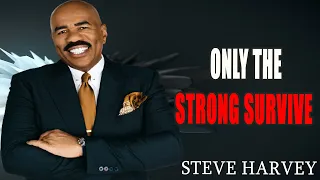 ONLY THE STRONG SURVIVE (Steve Harvey, Les Brown, Eric Thomas) Best Motivational
