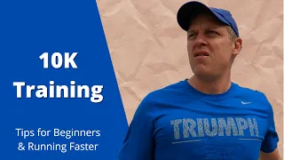 10K Training | Tips for Moving up from the 5K or to Run Faster