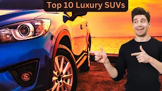 Top 10 Luxury SUVs | The Epitome of Style, Comfort, and Power