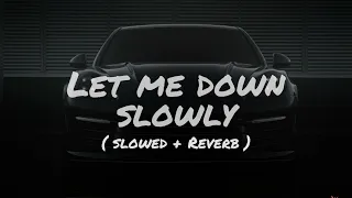 Let Me Down Slowly (slowed + reverb) | Alec Benjamin