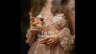 I’m her - Natalie Jane - slowed