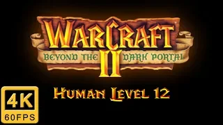 Warcraft 2 Beyond the Dark Portal Walkthrough | Human Level 12 [Ending]