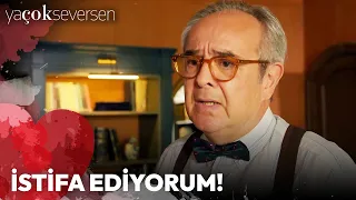 Ya Çok Seversen 11. Bölüm - İstifa Ediyorum!