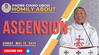 Fr. Ciano Homily about ASCENSION - 5/12/2024
