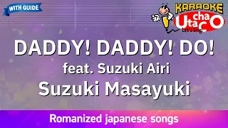 DADDY! DADDY! DO! feat. Suzuki Airi – Suzuki Masayuki (Romaji Karaoke with guide)