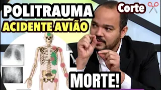 POLITRAUMA: VITIMAS DE ACIDENTE DE AVIÃO MORREM POR MÚLTIPLAS LESÕES POR DESACELERAÇÃO! TCE É PIOR!