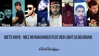 Mets Hayq - Mez mi nakhandzi feat.Red Light,Vlod,Hovan LYRICS