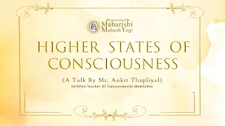 Higher States Of Consciousness - A Talk By Mr. Ankit Thapliyal