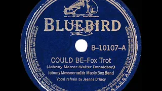 1939 HITS ARCHIVE: Could Be - Johnny Messner (Jeanne D’Arcy, vocal)