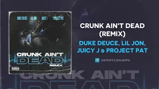 Duke Deuce, Lil Jon, Juicy J & Project Pat - Crunk Ain't Dead (Remix) (AUDIO)