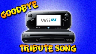 "Goodbye Wii U" A Wii U Tribute Song