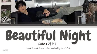 Gaho ( 가호 ) - Beautiful Night ( Han/ Rom/ Eng color coded lyrics/가사 )