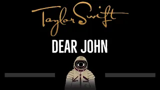 Taylor Swift • Dear John (CC) 🎤 [Karaoke] [Instrumental Lyrics]