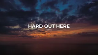 Hard Out Here - RAYE (Lyrics)