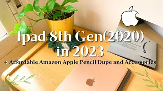 IPad 8th Gen in 2023, Still Worth It?+ Affordable Amazon Apple Pencil Dupe/Accessories Unboxing 🌸