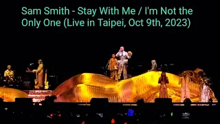 Sam Smith - Stay With Me / I'm Not the Only One (Medley) (Live in Taipei, Oct 9th, 2023)