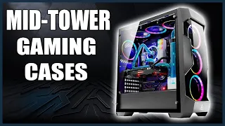 Best 5 Mid Tower GAMING CASES ( UNDER 100$ )