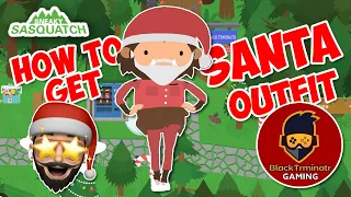 Sneaky Sasquatch - Get Santa Outfit